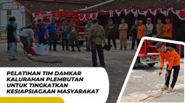 PELATIHAN TIM DAMKAR KALURAHAN PLEMBUTAN UNTUK TINGKATKAN KESIAPSIAGAAN MASYARAKAT